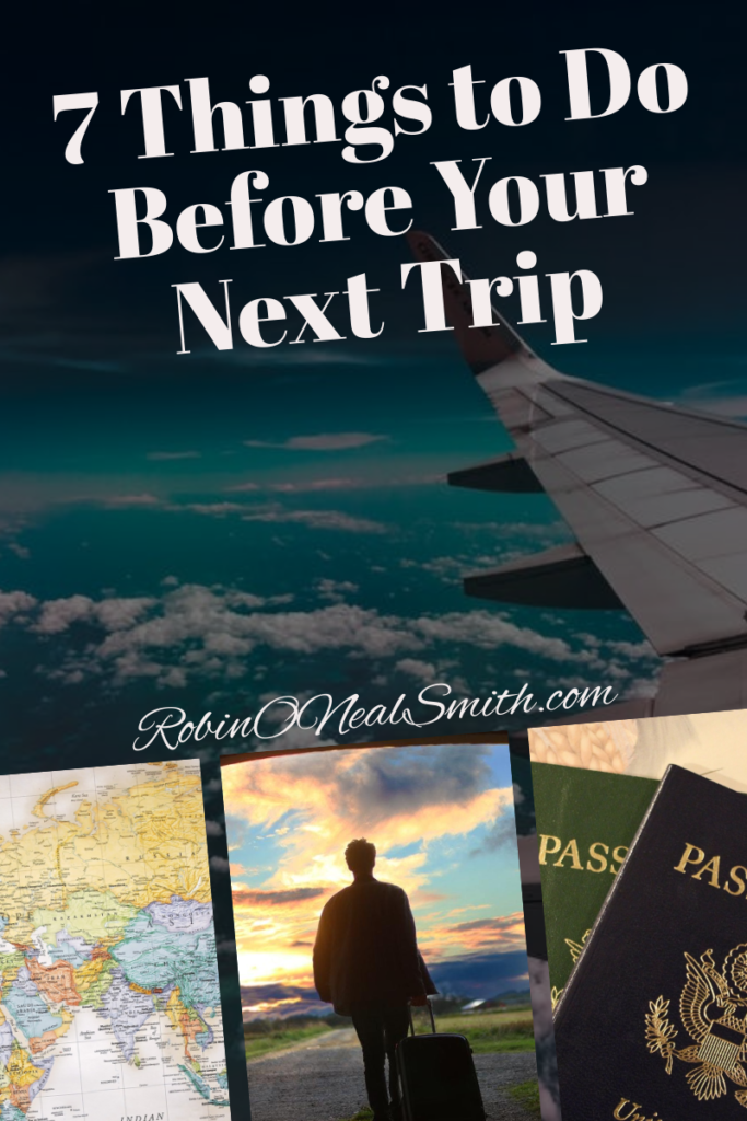 7 Things to Do Before Your Next Trip - Robin O'Neal Smith